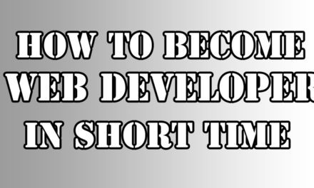 How to become web developer in short period ?